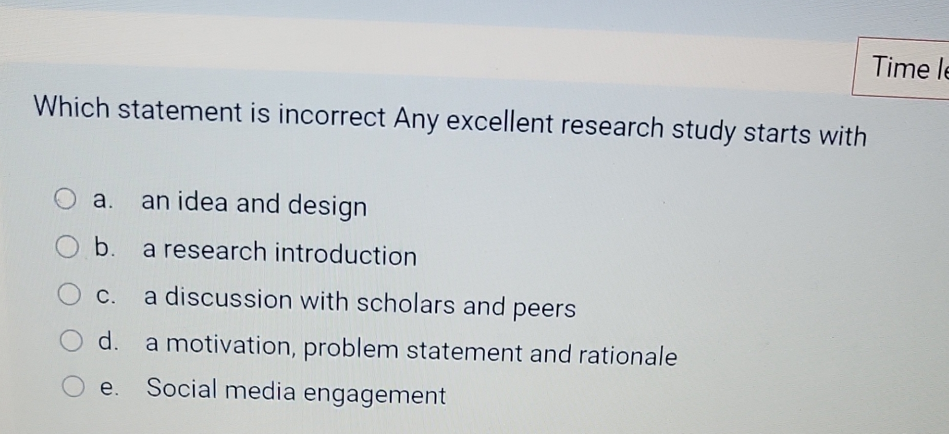  Which statement is incorrect Any excellent research study starts with a.