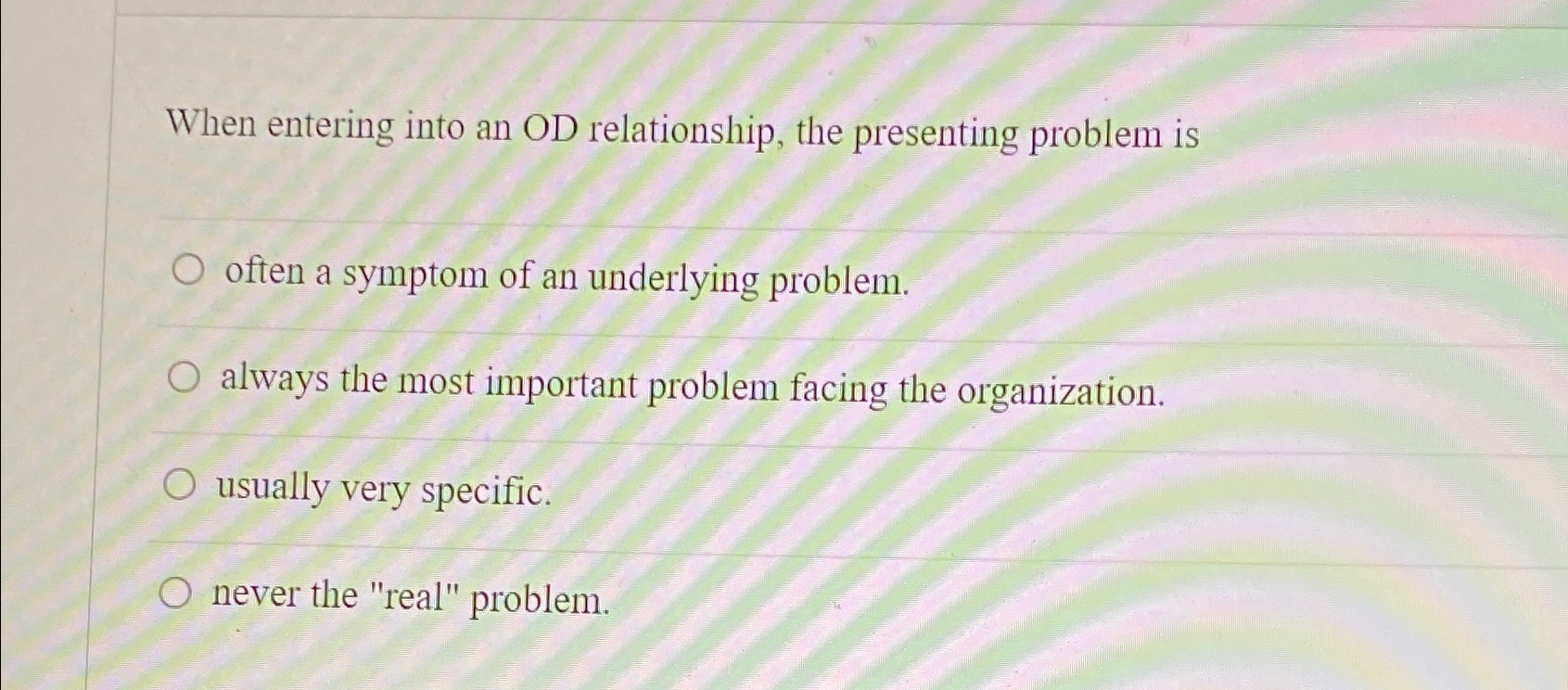  When entering into an OD relationship, the presenting problem is often