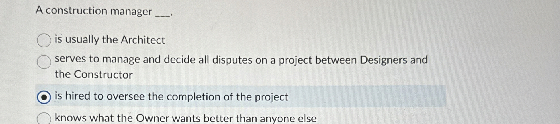  A construction manager q, is usually the Architect serves to manage