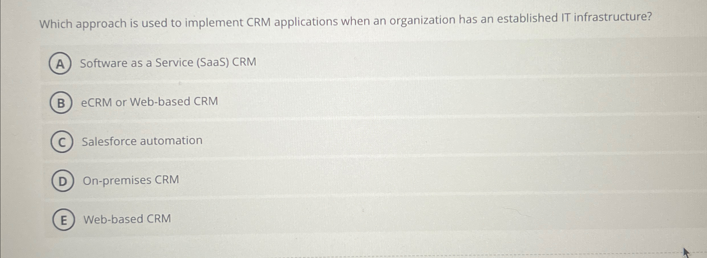  Which approach is used to implement CRM applications when an organization
