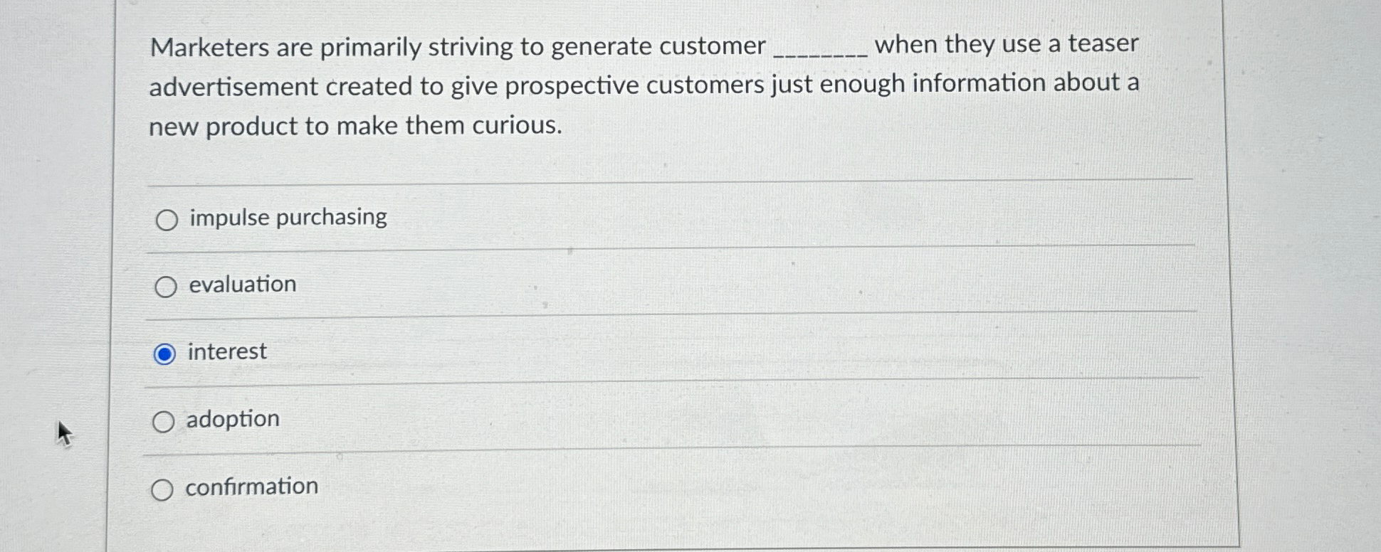  Marketers are primarily striving to generate customer when they use a