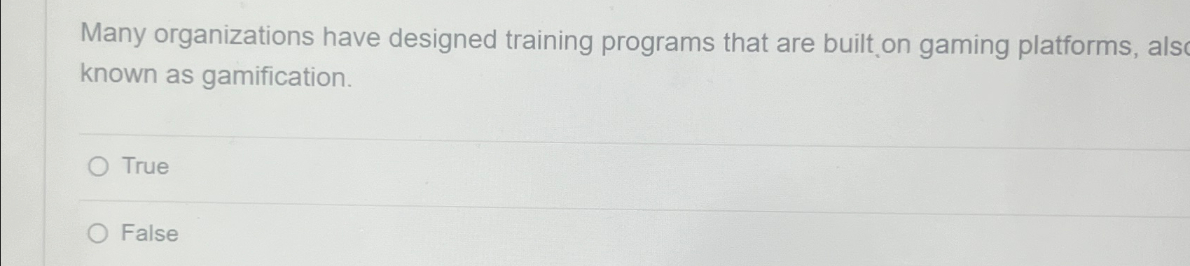  Many organizations have designed training programs that are built on gaming