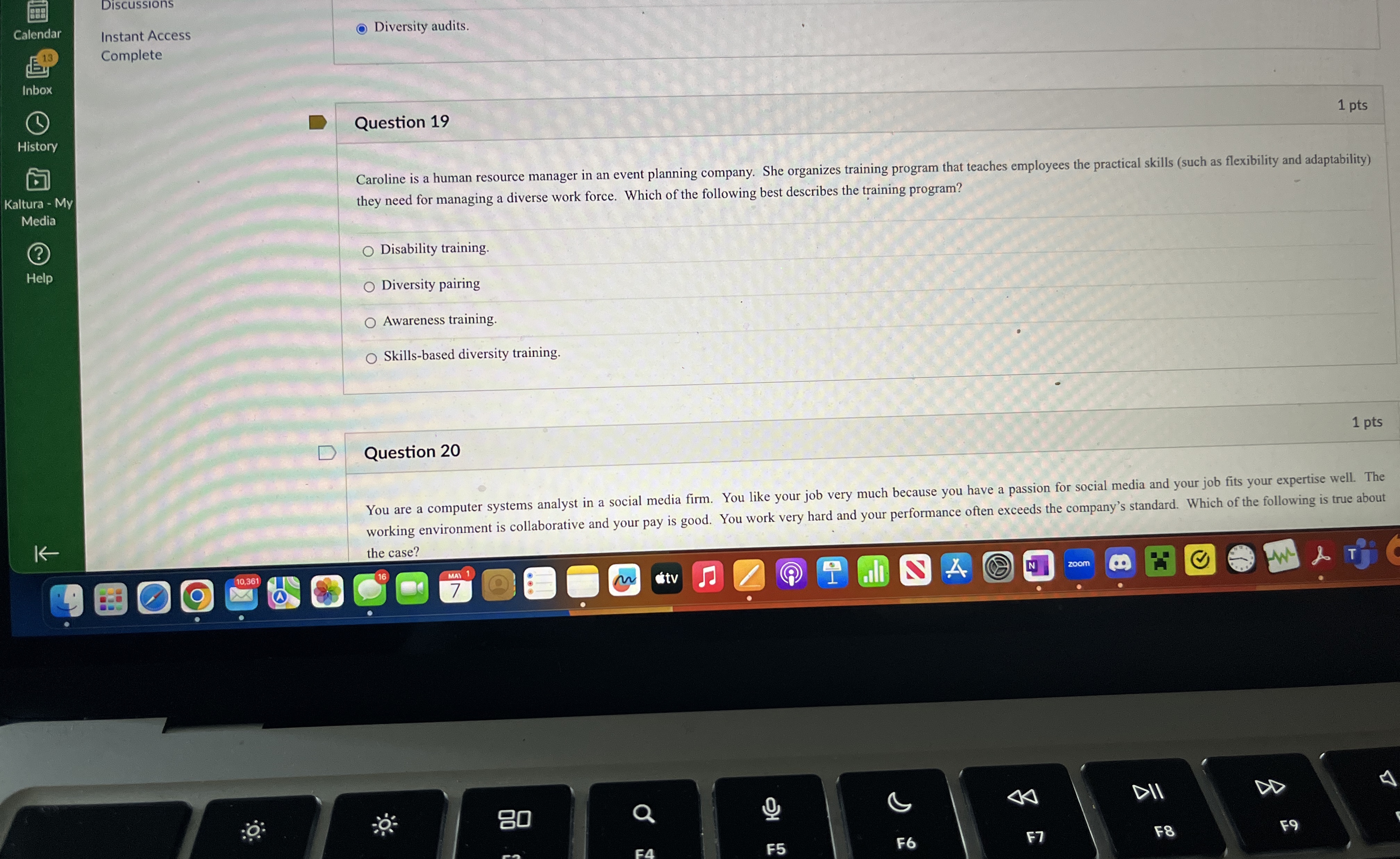  Discussions Instant Access Complete Diversity audits. Question 19 1 pts Caroline