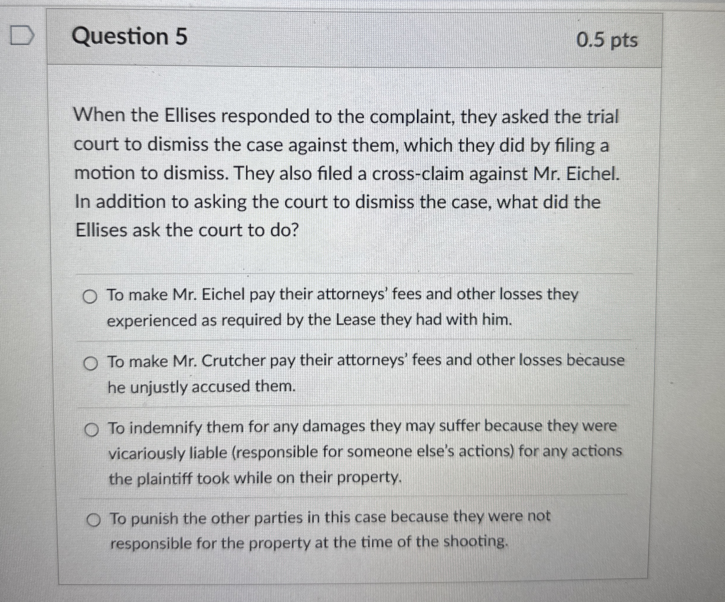  Question 5 0.5 pts When the Ellises responded to the complaint,