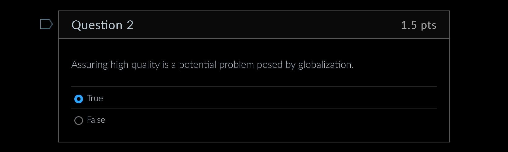  Question 2 Assuring high quality is a potential problem posed by