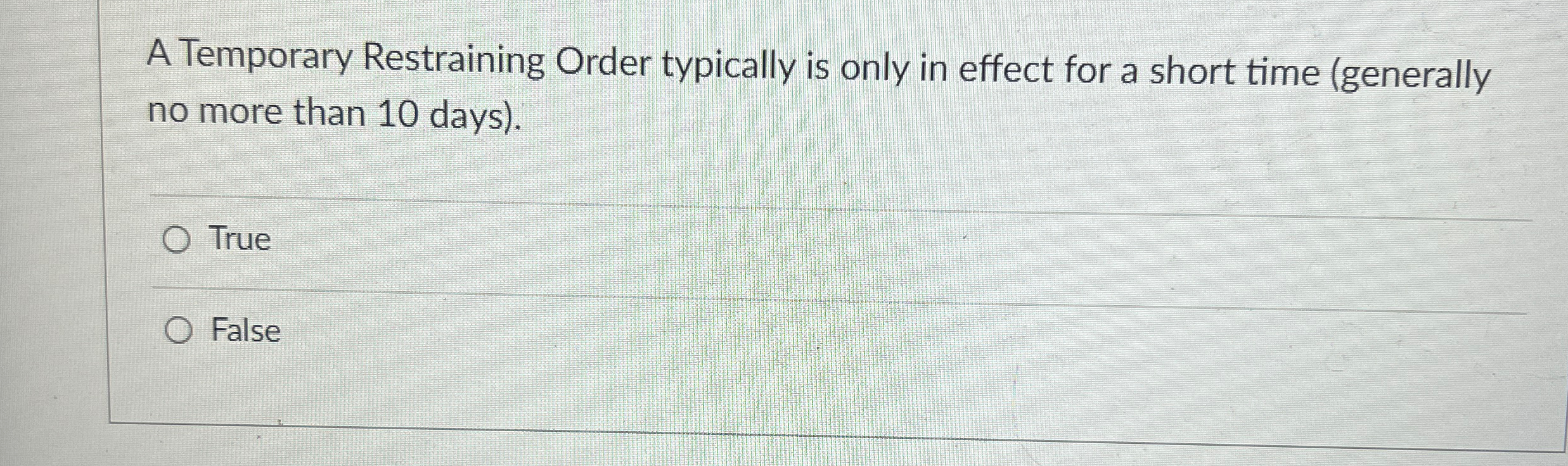  A Temporary Restraining Order typically is only in effect for a