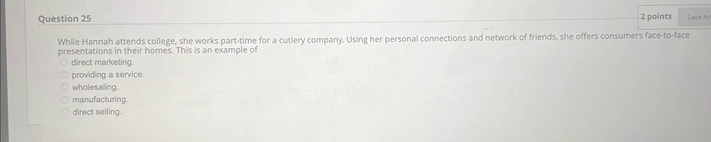  Question 25 2 points While Hannah attends college, she works part-time