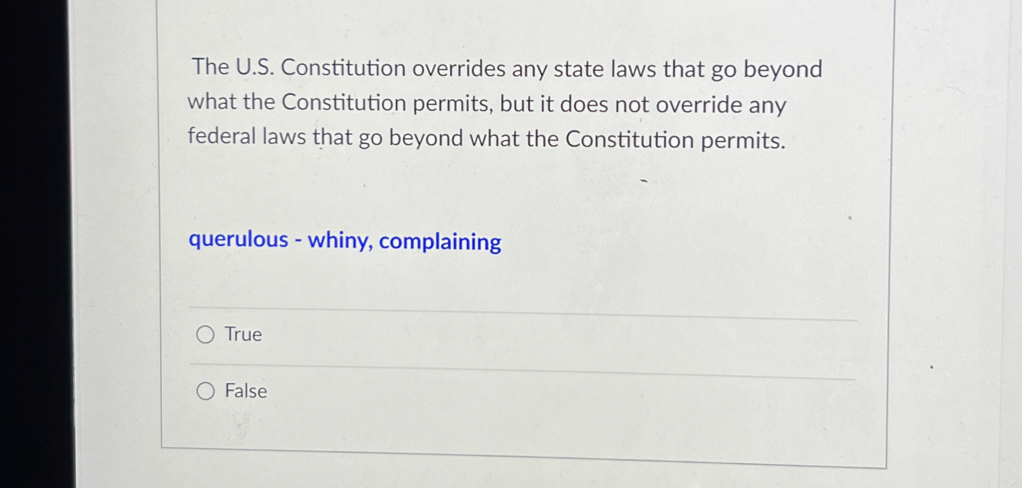  The U.S. Constitution overrides any state laws that go beyond what