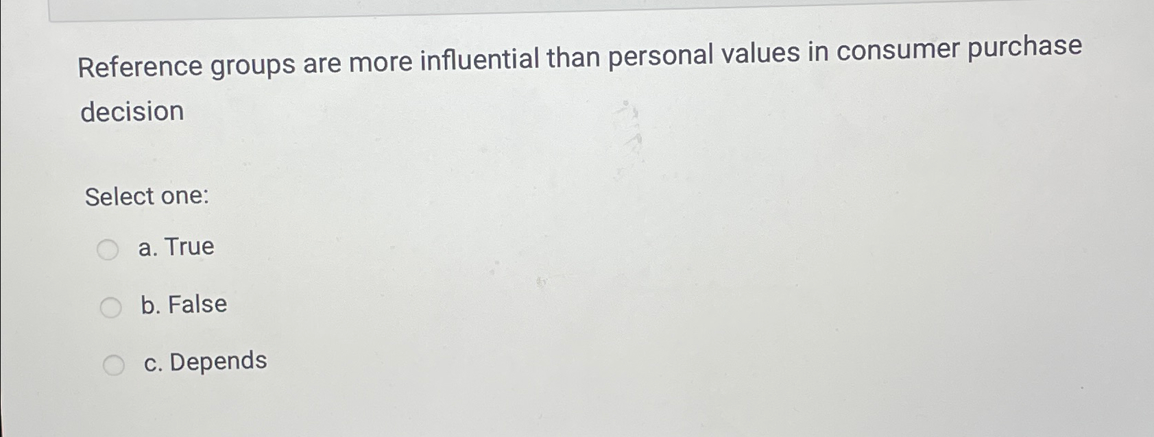  Reference groups are more influential than personal values in consumer purchase