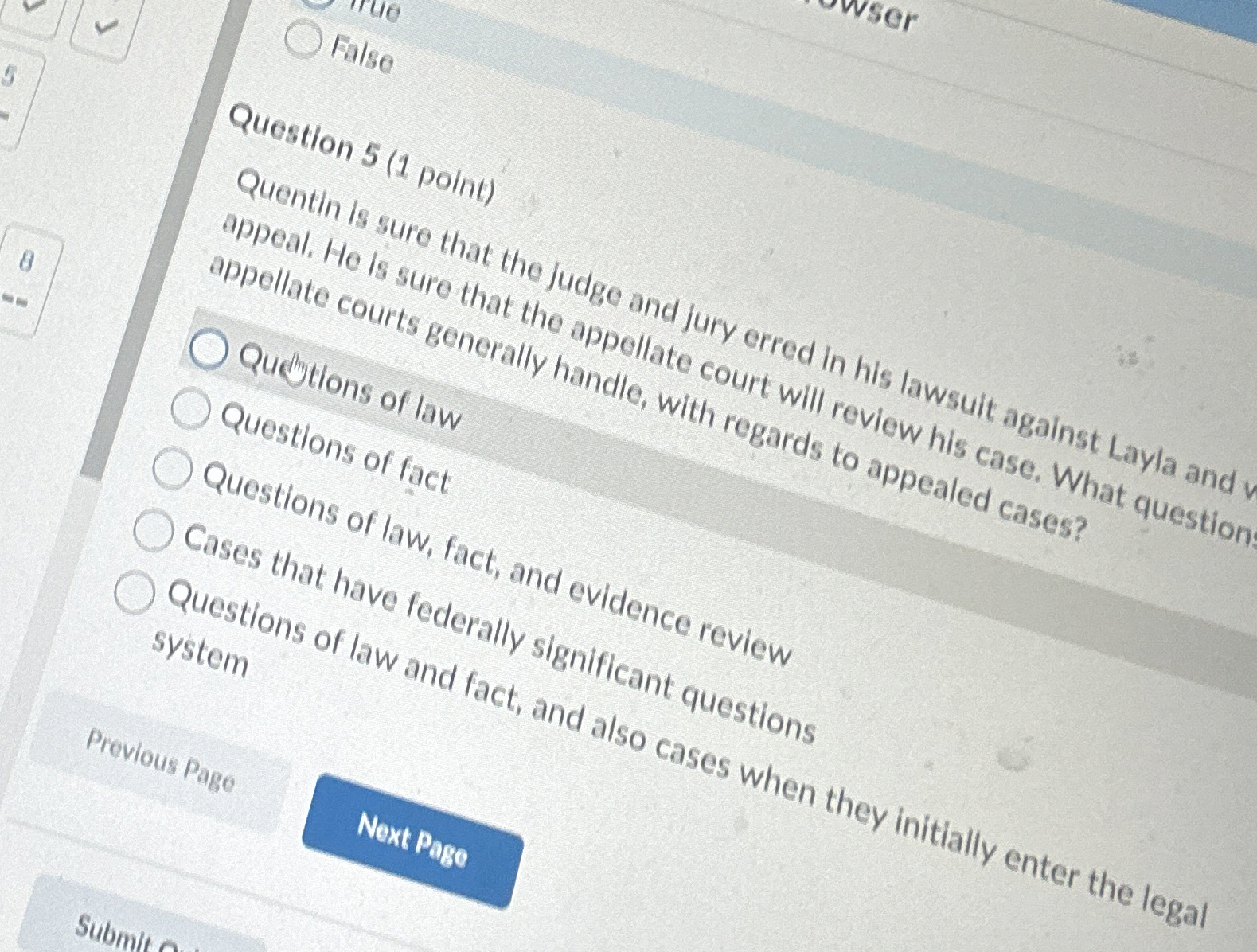  False Question 5(1 point) Quentin is sure that the judge and