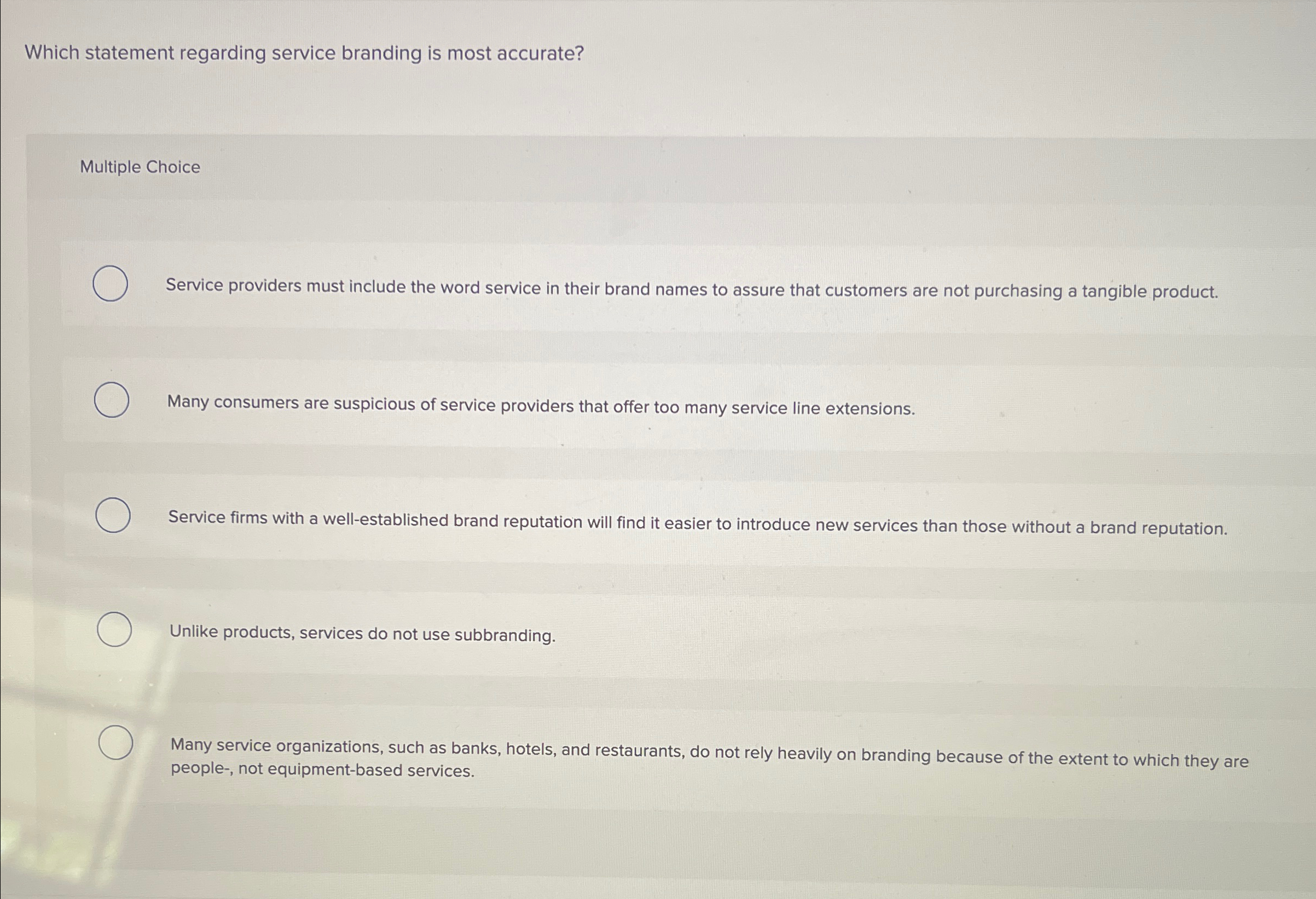  Which statement regarding service branding is most accurate? Multiple Choice Service