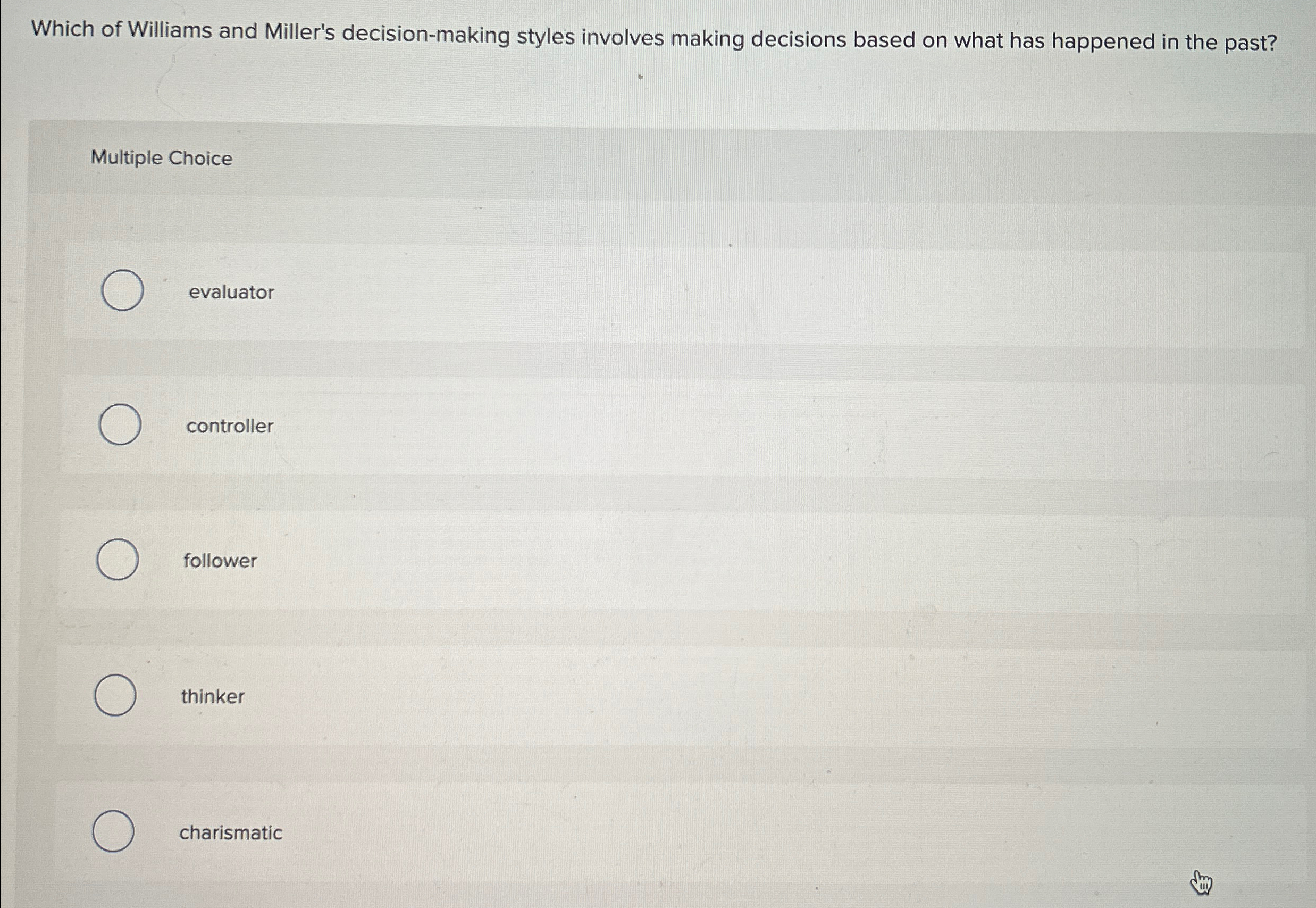  Which of Williams and Miller's decision-making styles involves making decisions based