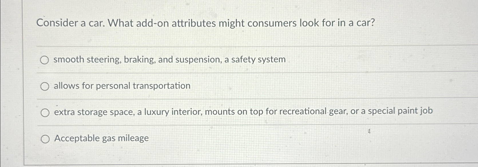  Consider a car. What add-on attributes might consumers look for in
