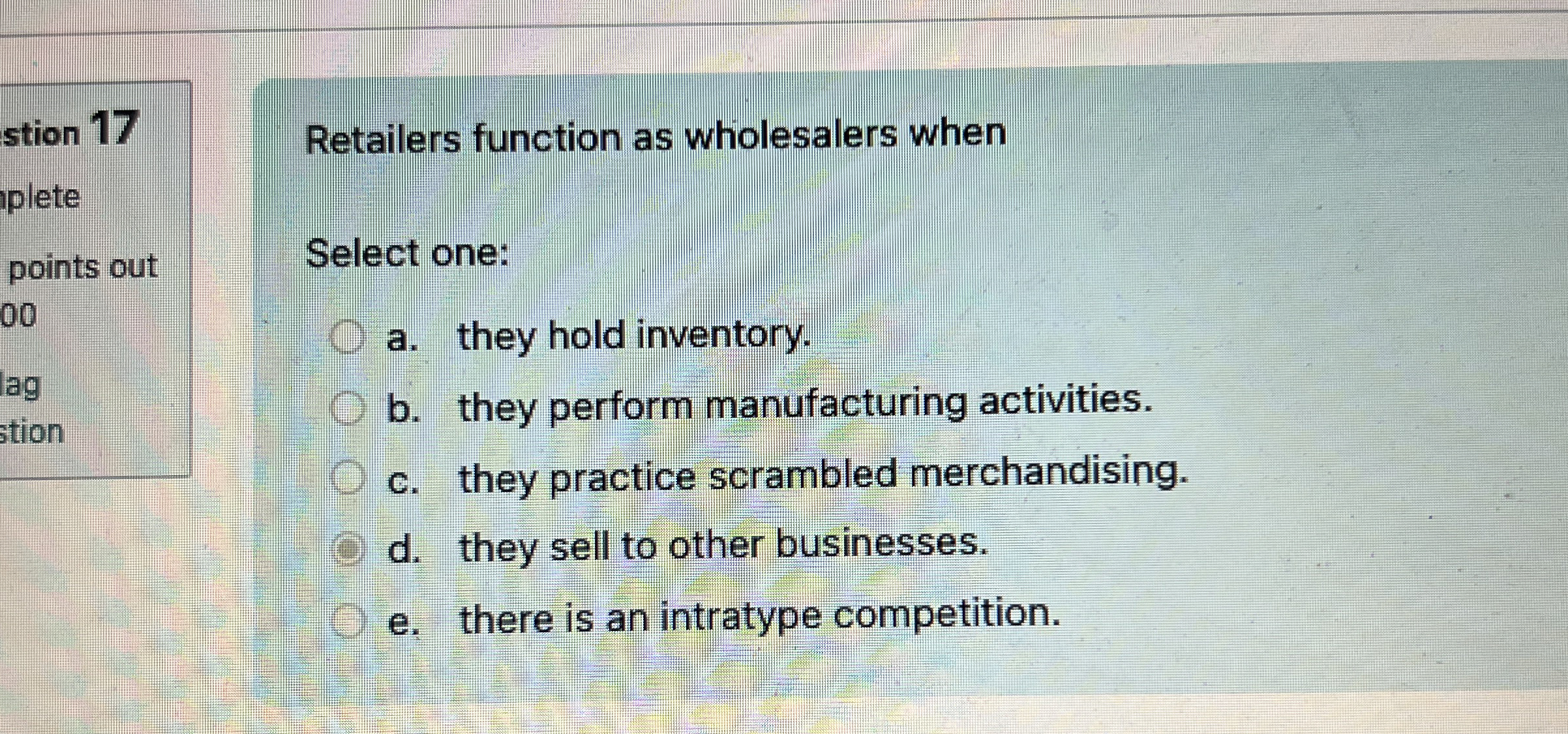  stion 17 Retailers function as wholesalers when plete points out Select