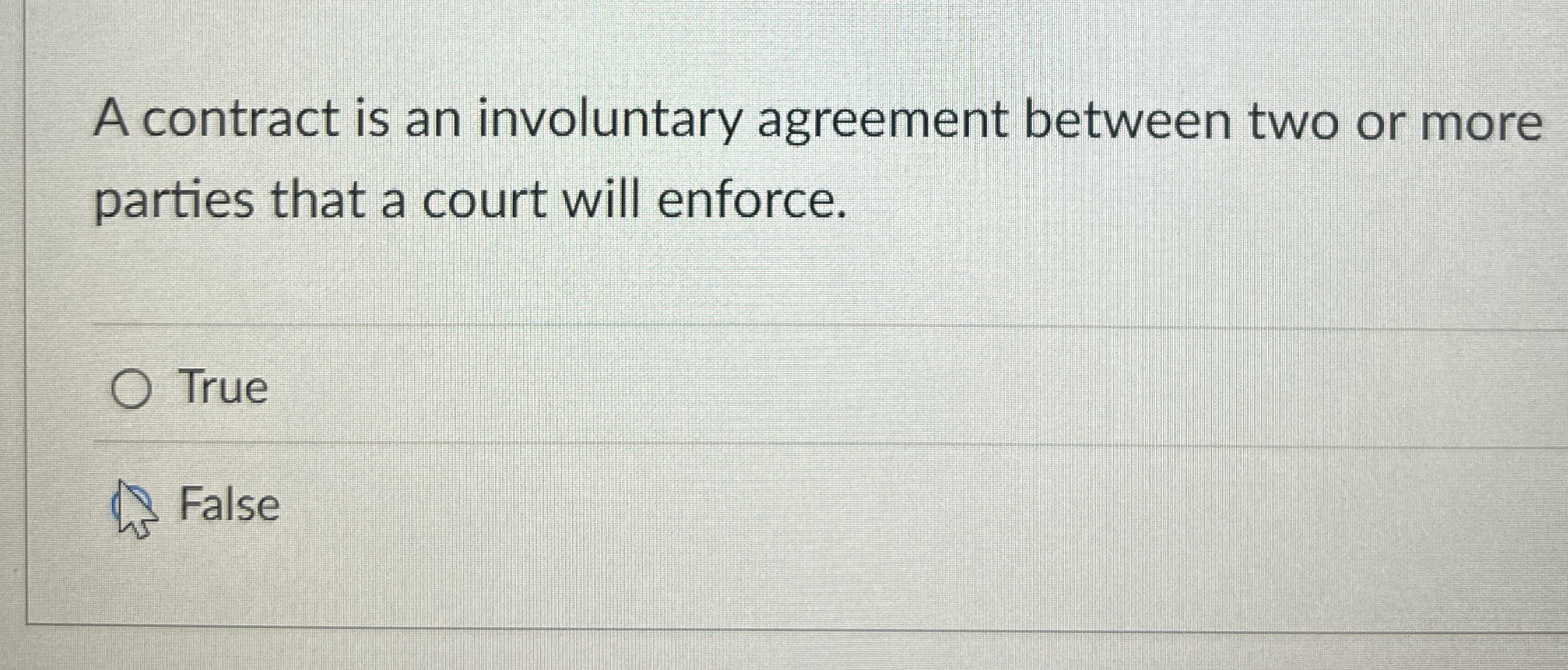  A contract is an involuntary agreement between two or more parties