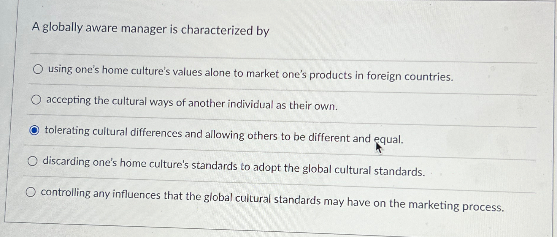  A globally aware manager is characterized by using one's home culture's