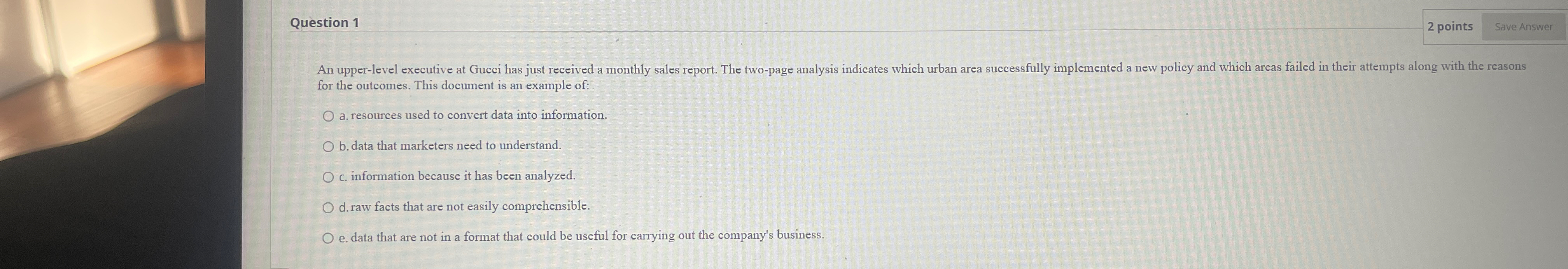  Question 1 2 points An upper-level executive at Gucci has just