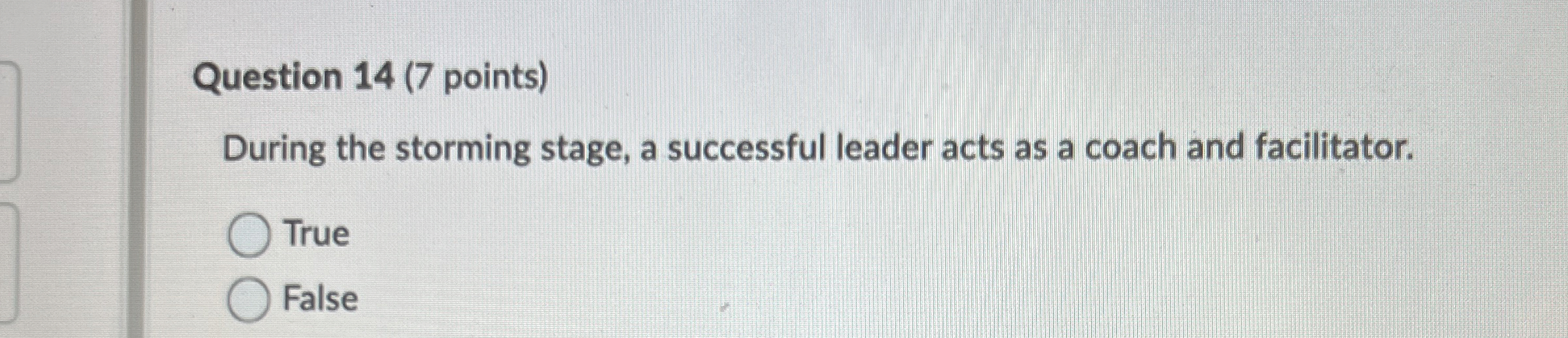  Question 14(7 points) During the storming stage, a successful leader acts