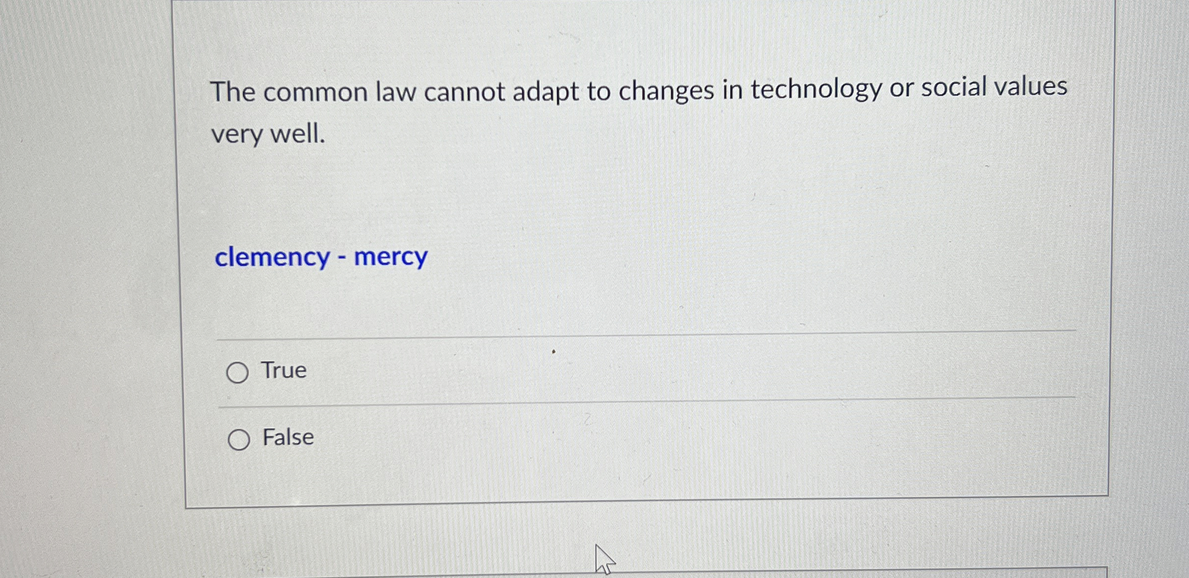  The common law cannot adapt to changes in technology or social