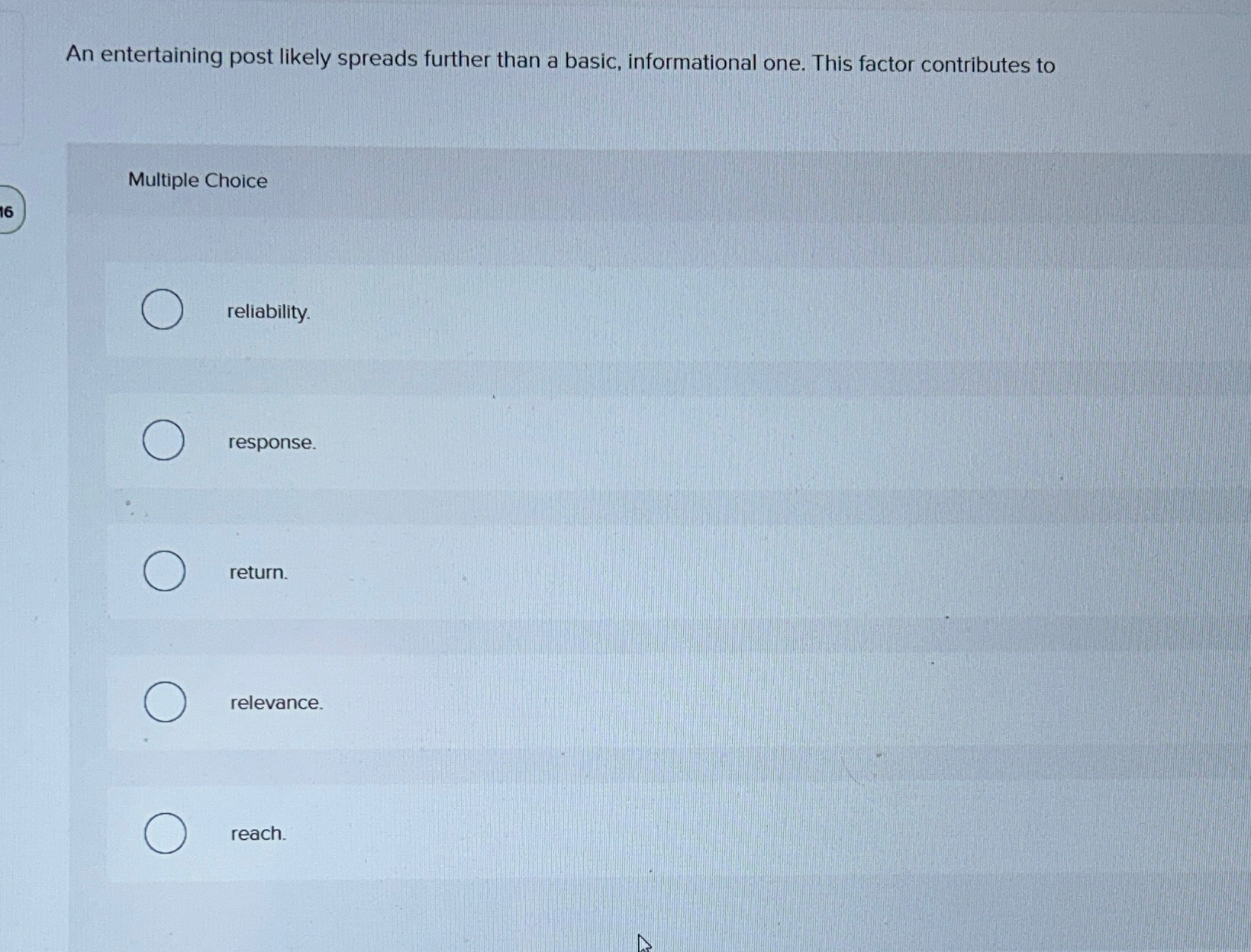  An entertaining post likely spreads further than a basic, informational one.