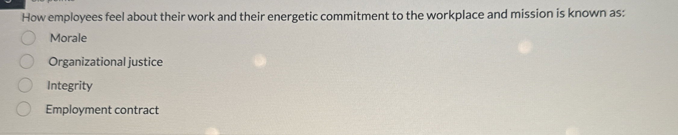  How employees feel about their work and their energetic commitment to