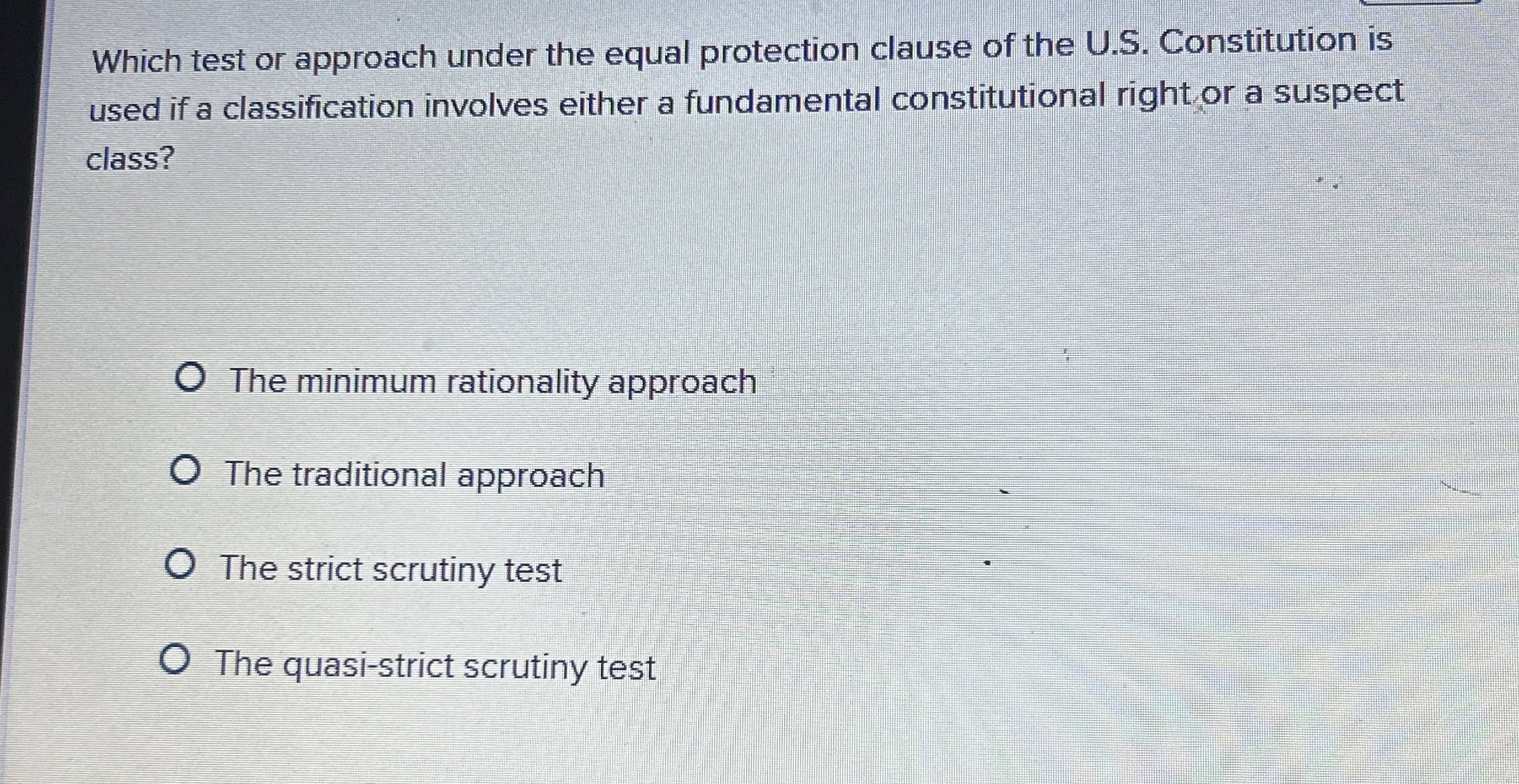 Under the minimum rationality approach, a law creating different classifications will