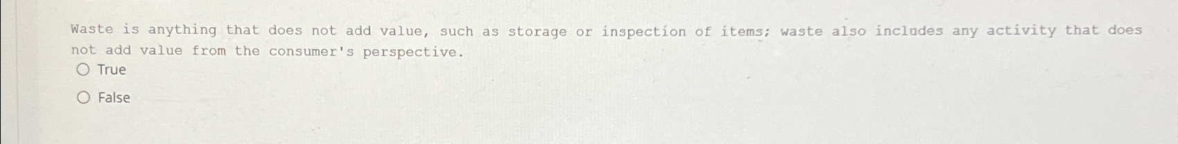  Waste is anything that does not add value, such as storage