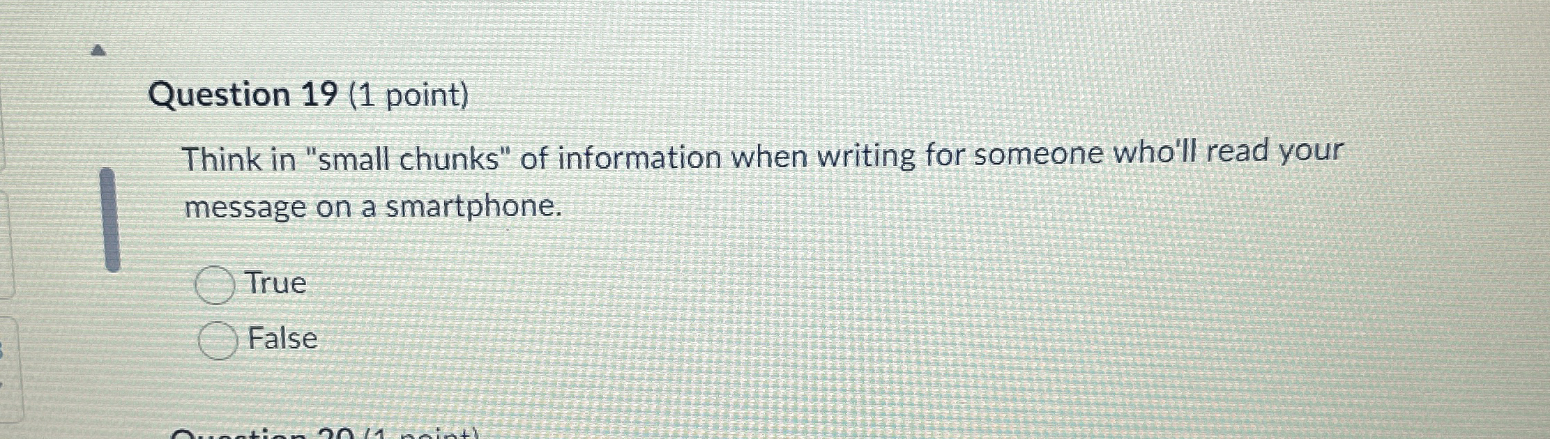  Question 19(1 point) Think in "small chunks" of information when writing