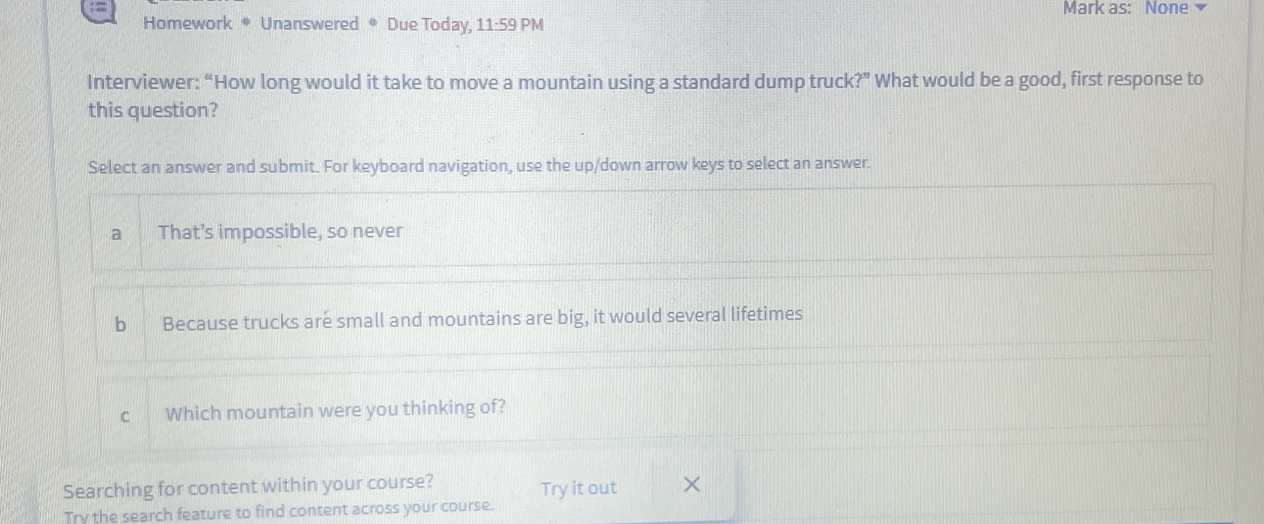  Interviewer: "How long would it take to move a mountain using