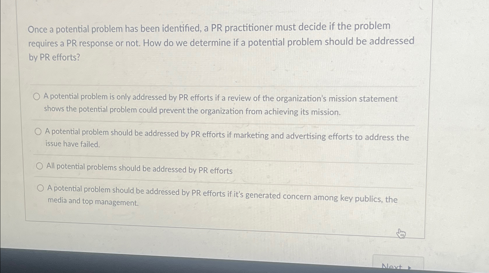  Once a potential problem has been identified, a PR practitioner must