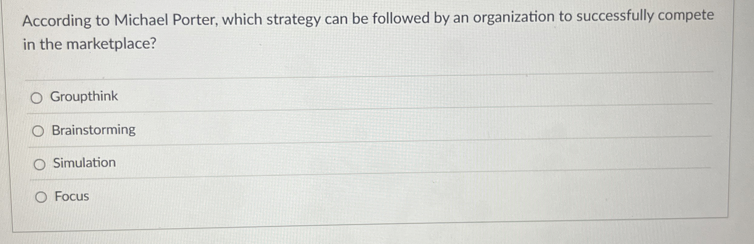  According to Michael Porter, which strategy can be followed by an