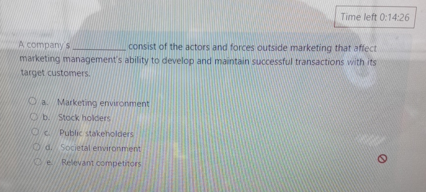  Time left 0:14:26 A company's consist of the actors and forces