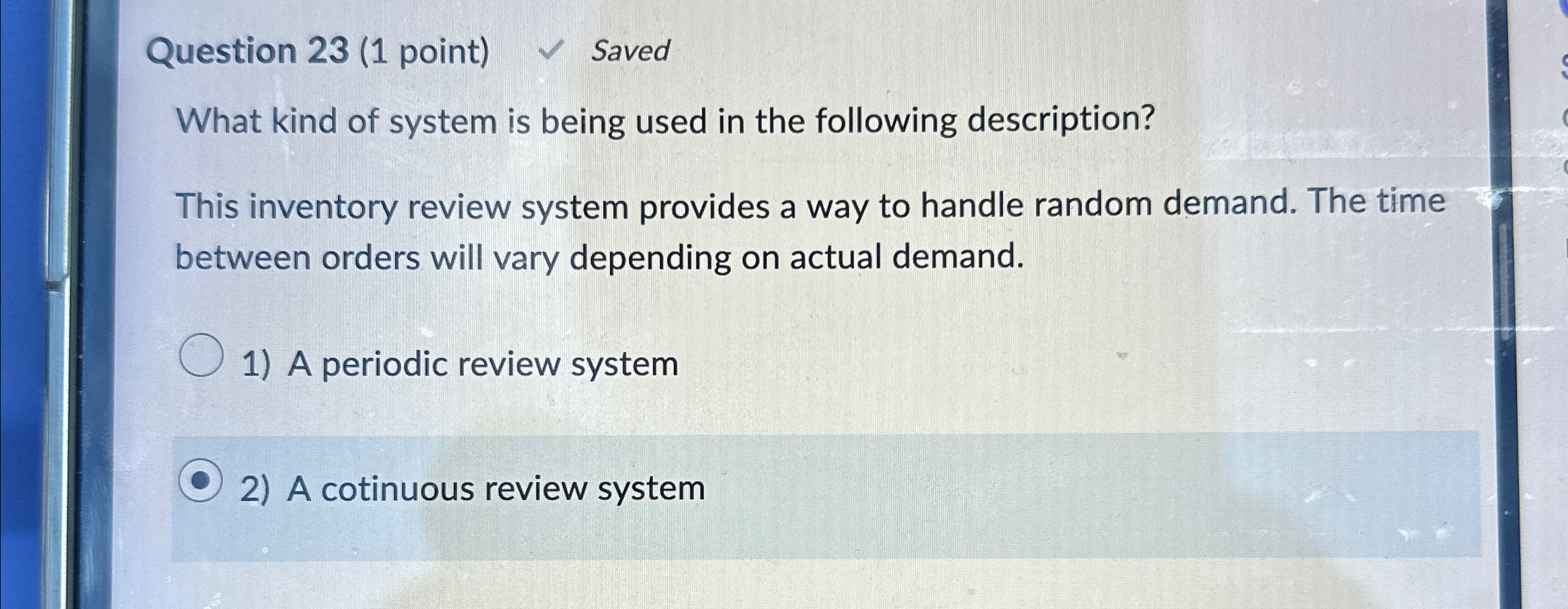  Question 23(1 point) Saved What kind of system is being used