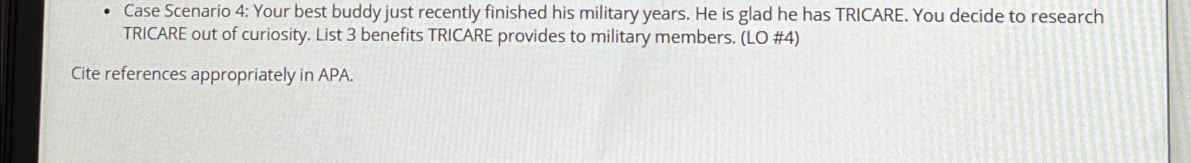  Case Scenario 4: Your best buddy just recently finished his military
