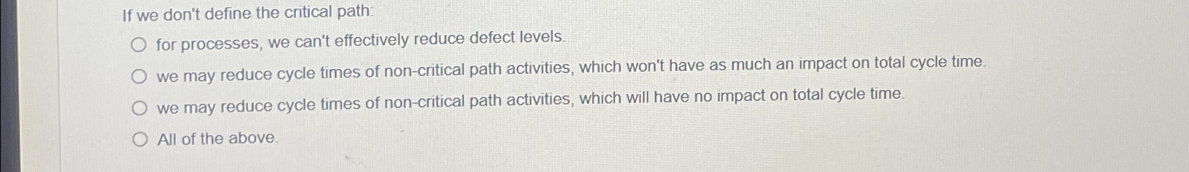  If we don't define the critical path: for processes, we can't
