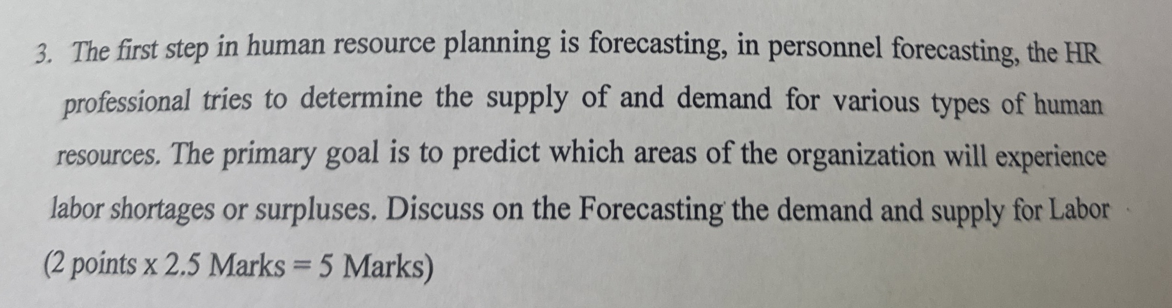  The first step in human resource planning is forecasting, in personnel