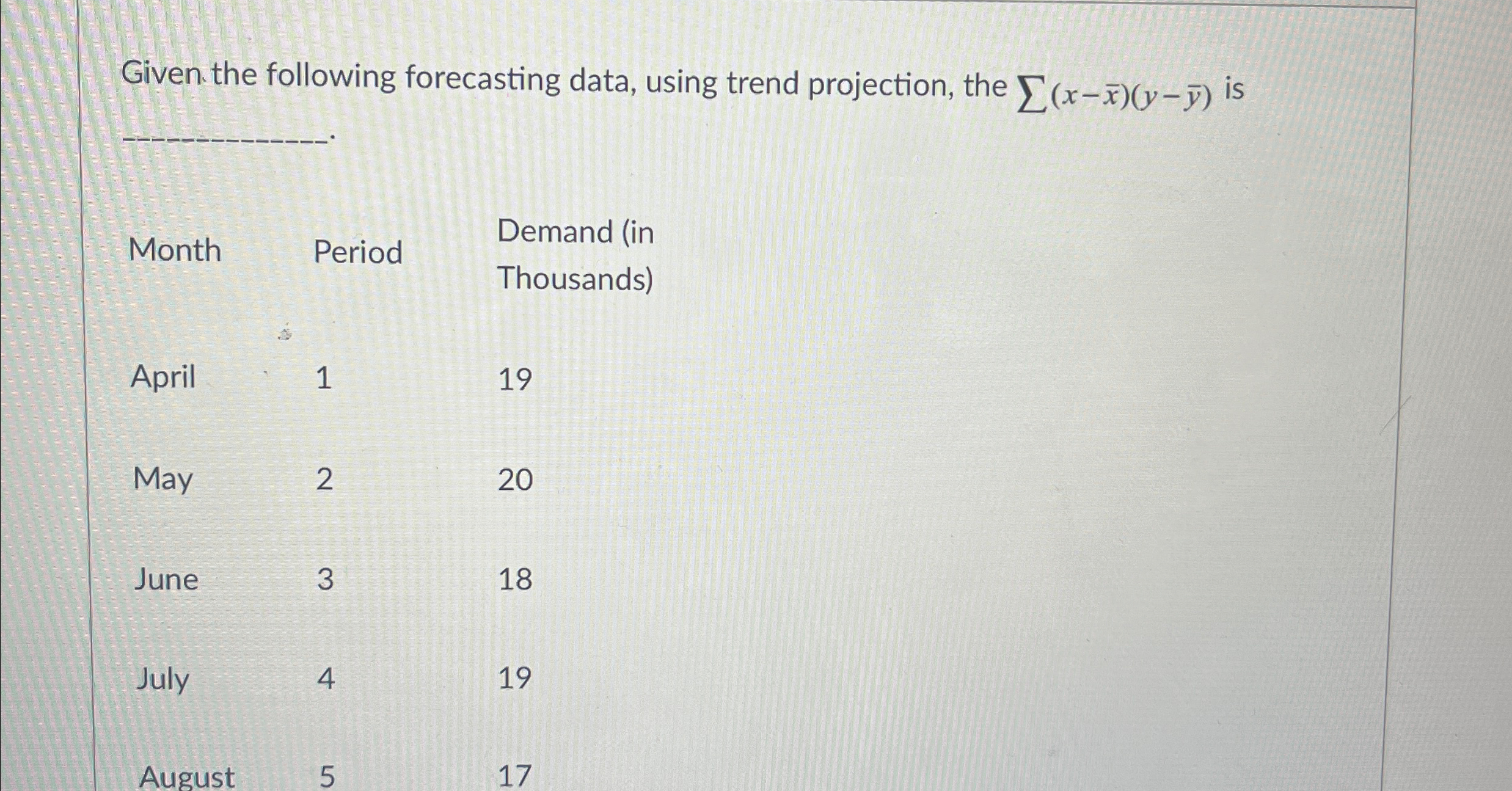  Given the following forecasting data, using trend projection, the ??(x-x)(y-bar(y)) is