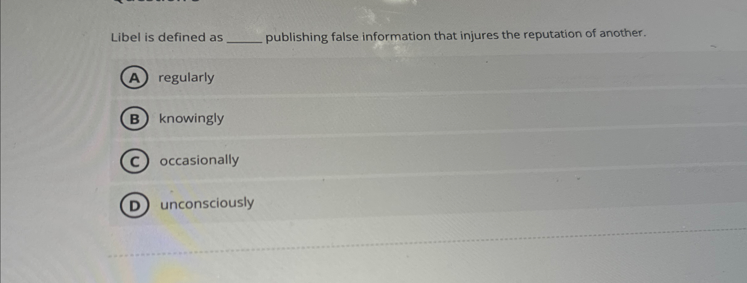  Libel is defined as publishing false information that injures the reputation