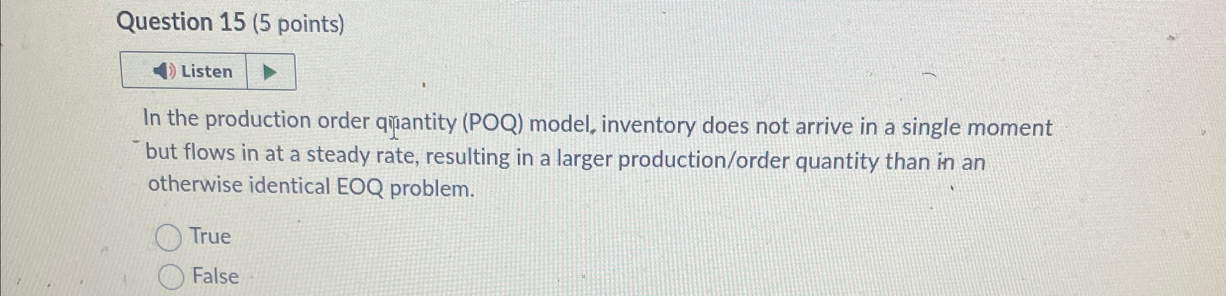  Question 15(5 points) In the production order qijantity (POQ) model, inventory