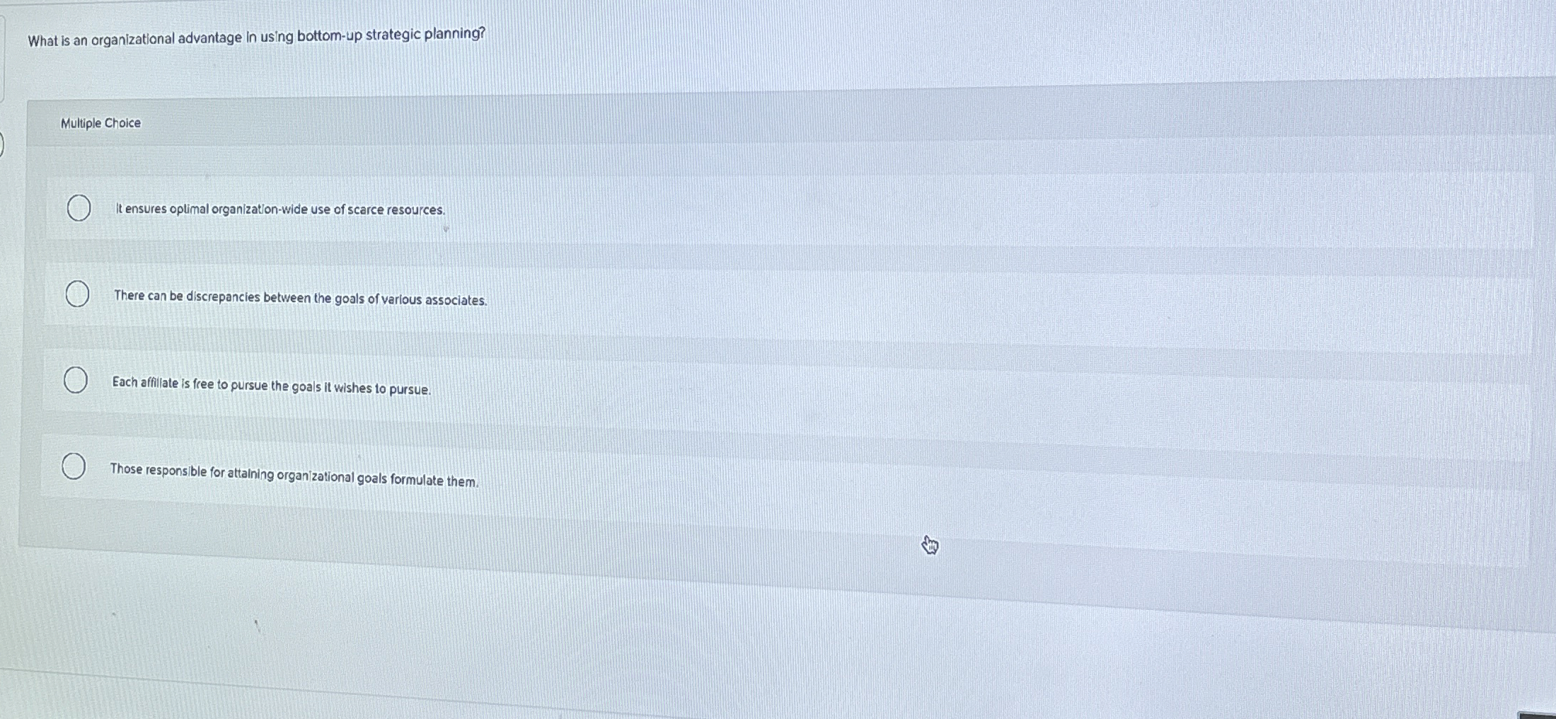  What is an organizational advantage in using bottom-up strategic planning? Multiple