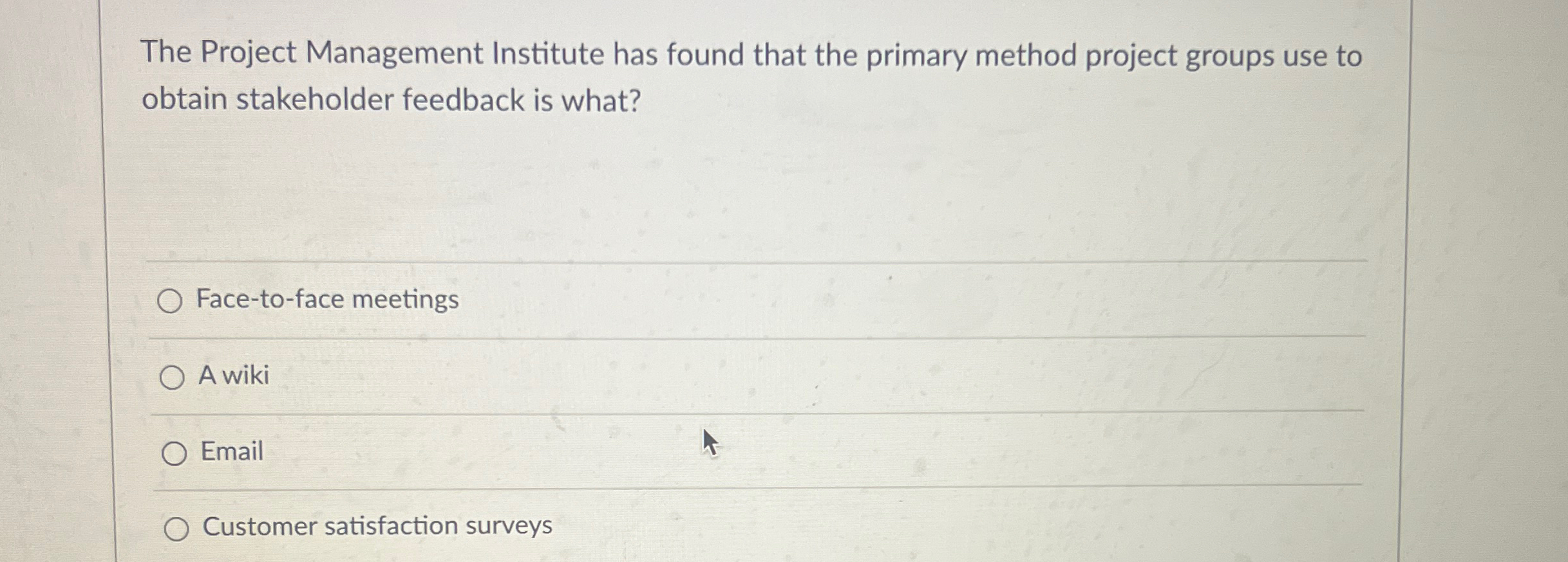  The Project Management Institute has found that the primary method project