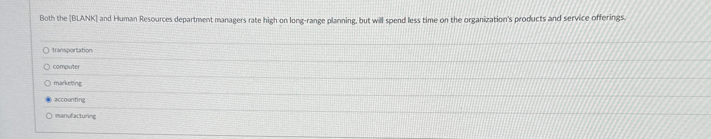  Both the [BLANK] and Human Resources department managers rate high on
