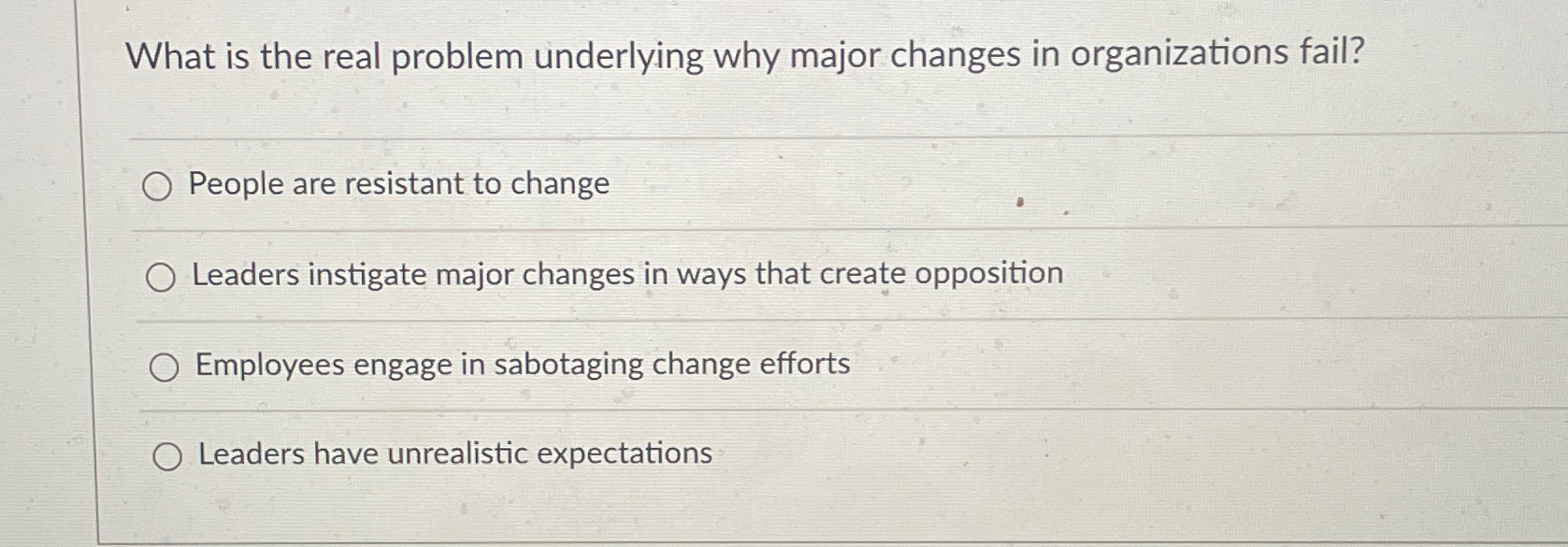  What is the real problem underlying why major changes in organizations