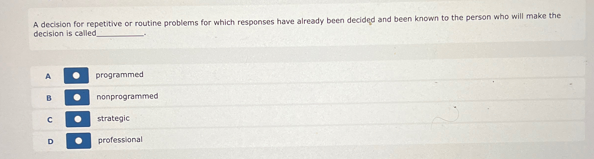  A decision for repetitive or routine problems for which responses have