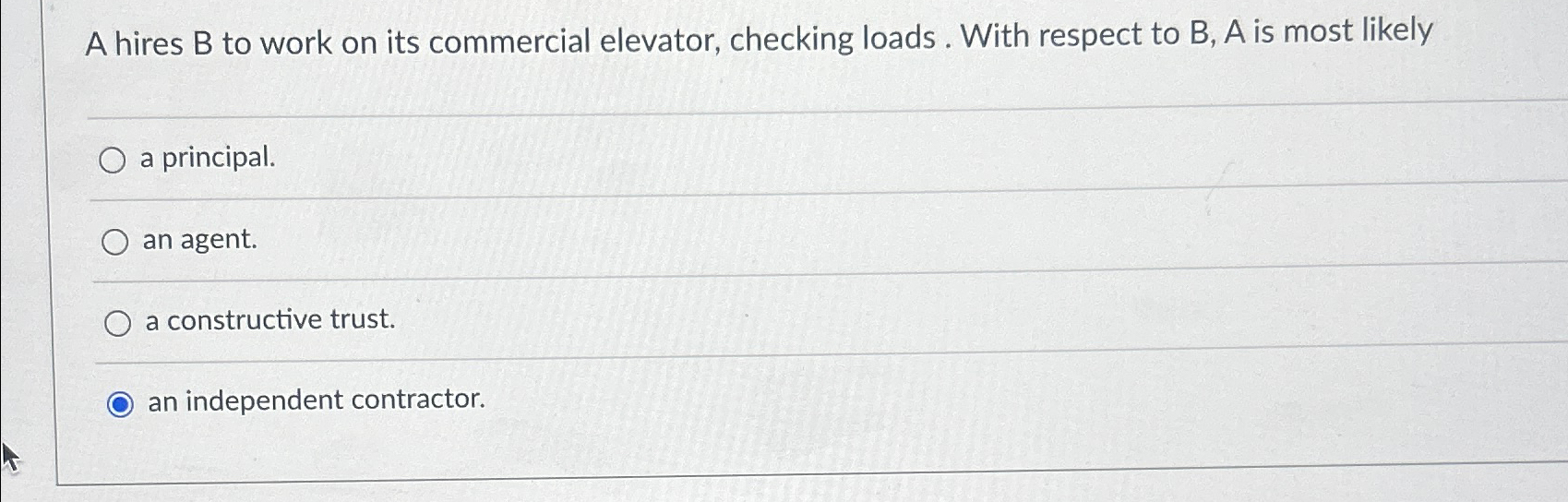  A hires B to work on its commercial elevator, checking loads.