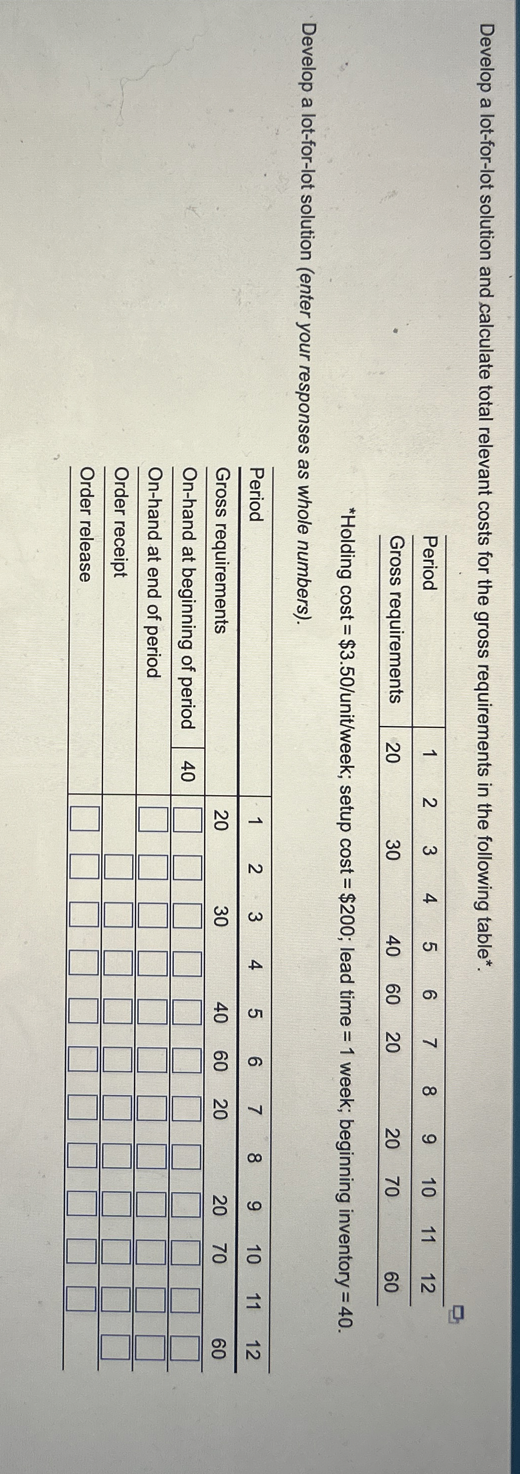  Develop a lot-for-lot solution and calculate total relevant costs for the