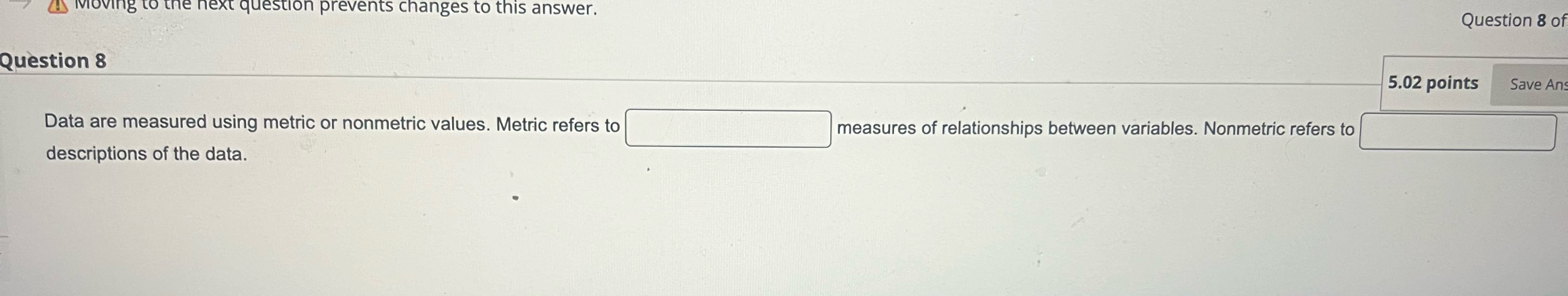  mioving to the next question prevents changes to this answer. Question