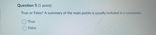  Question 5(1 point) True or False? A summary of the main