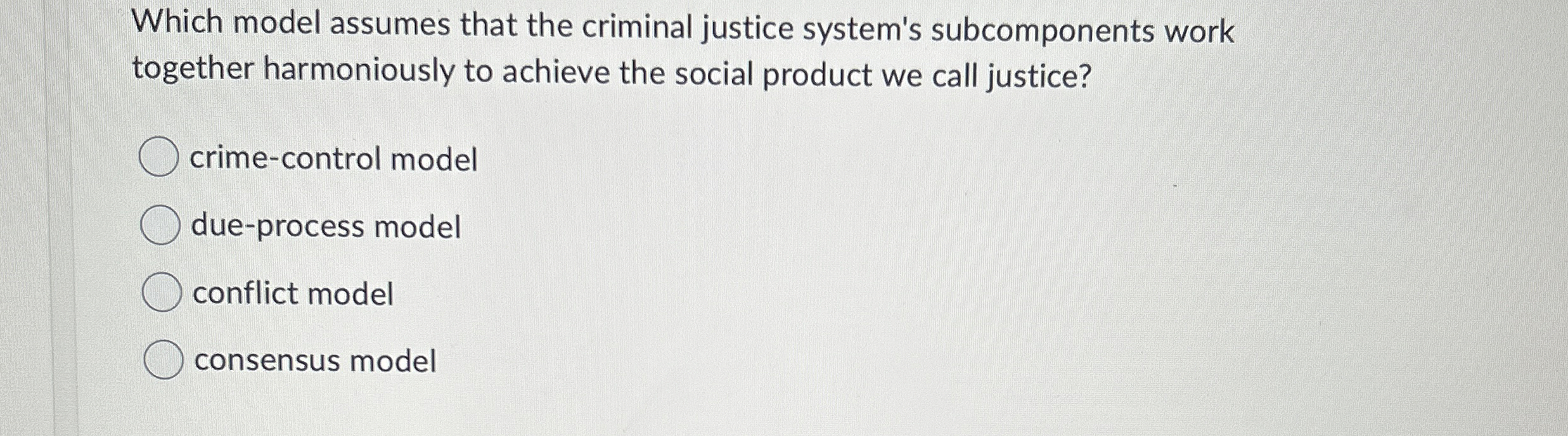  Which model assumes that the criminal justice system's subcomponents work together