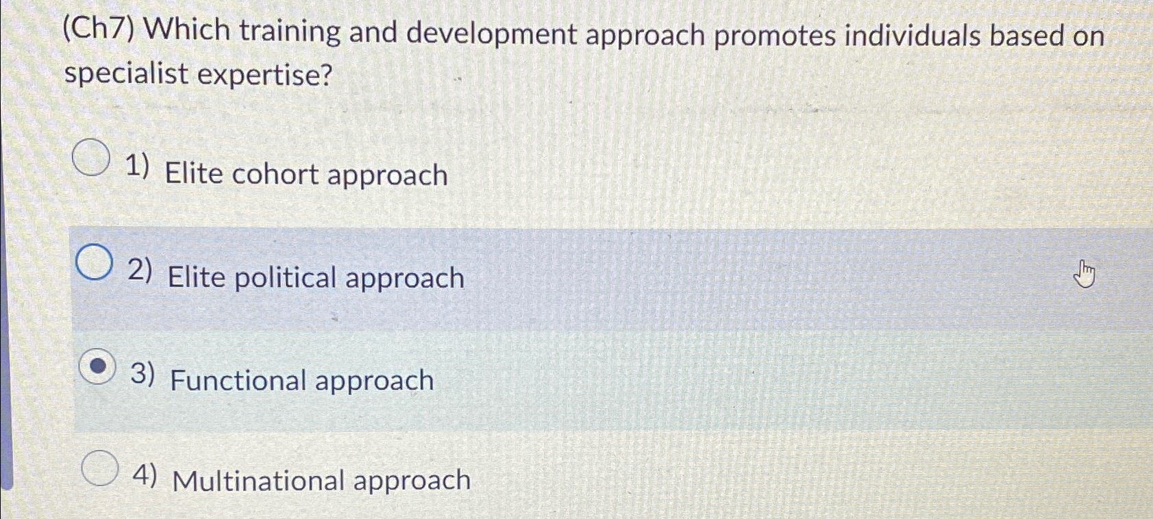  (Ch7) Which training and development approach promotes individuals based on specialist